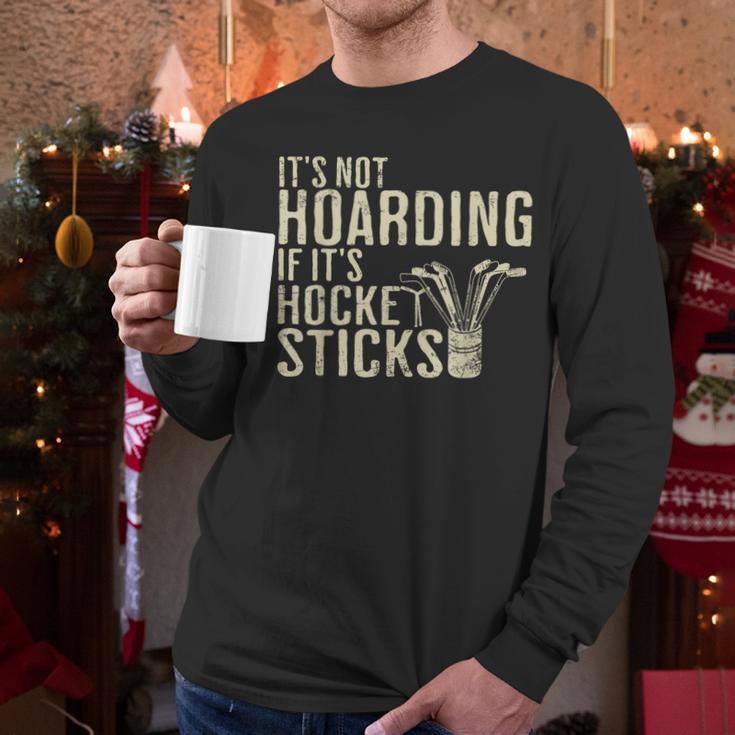 It's Not Hoarding If It's Hockey Sticks Tee Ice Hockey Dad Men Long Sleeve T-Shirt It's Not Hoarding If It's Hockey Sticks Tee Ice Hockey Dad Men Long Sleeve T-Shirt