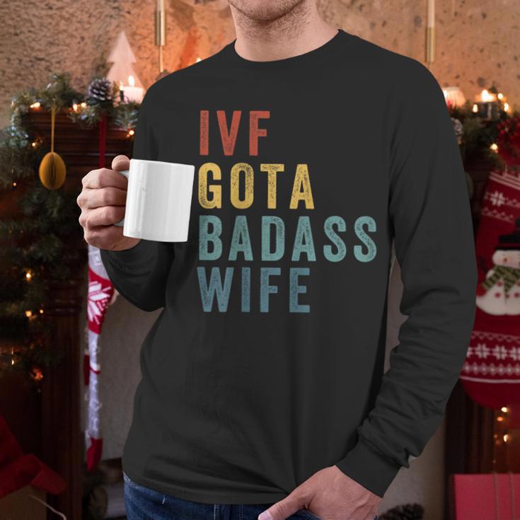 IVF Got a Badass Wife IVF Dad Transfer Day Infertility Men Long Sleeve T-Shirt