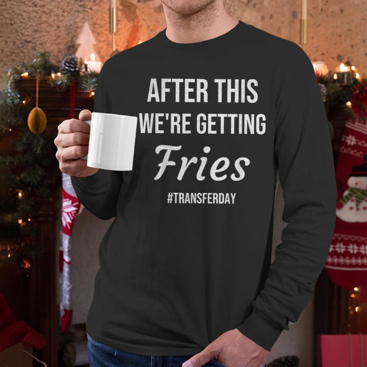 IVF For Couples & IVF Transfer Day Fries On Transfer Day Infertility Embryo IVF Mom IVF Dad Men Long Sleeve T-Shirt