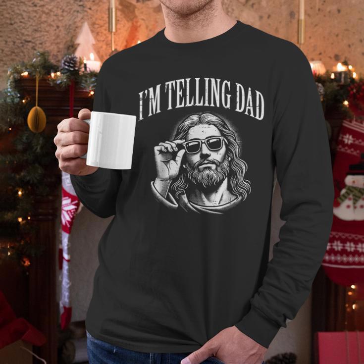 Jesus Im Telling Dad Christian Humor Men Women Kids Men Long Sleeve T-Shirt