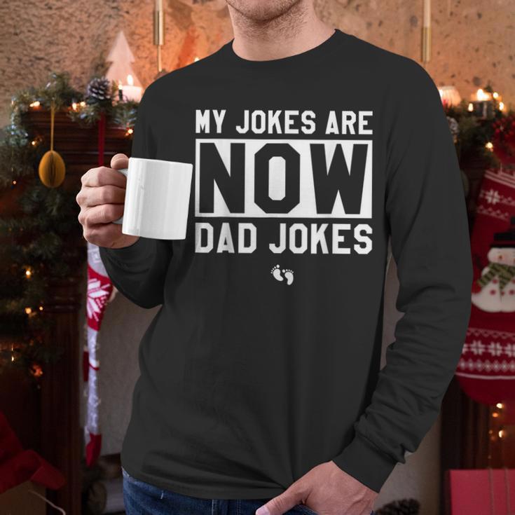 My Jokes Are Now Dad Jokes New Dad Fathers Day Men Long Sleeve T-Shirt