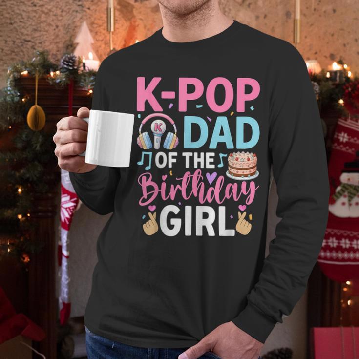 K-Pop Dad Of The Birthday Girl Men Long Sleeve T-Shirt K-Pop Dad Of The Birthday Girl Men Long Sleeve T-Shirt