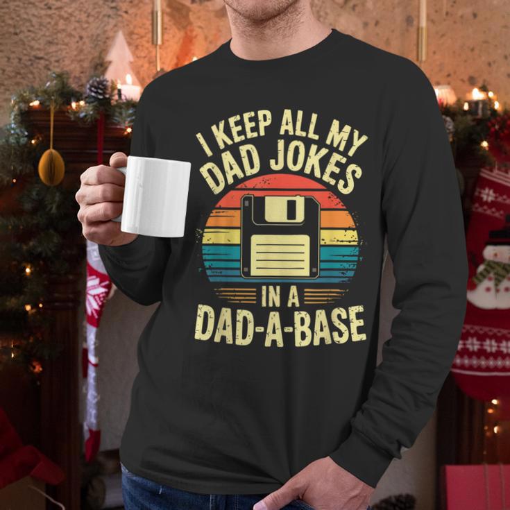 I Keep All My Dad Jokes In A Dad-A-Base Shirt Men Dad Joke Men Long Sleeve T-Shirt