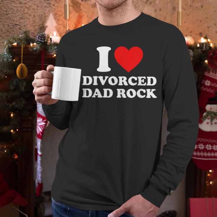 I Love Divorced Dad Rock Joke Men Long Sleeve T-Shirt