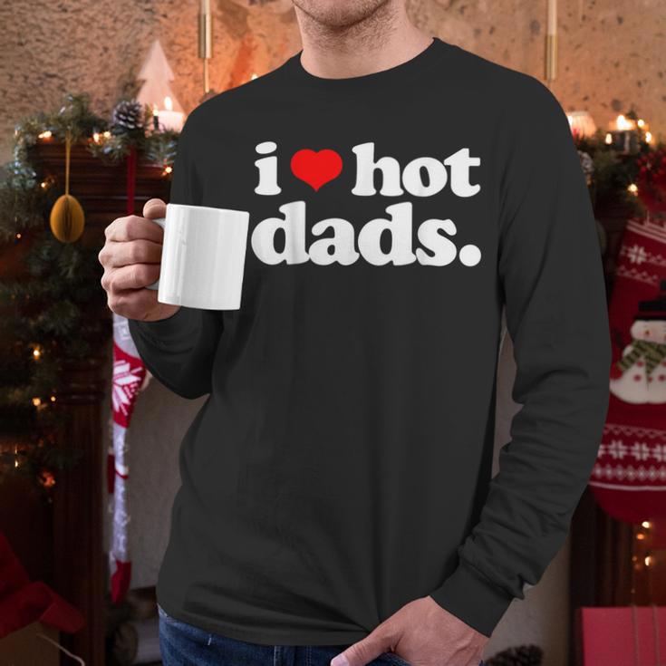 I Love Hot Dads Top For Hot Dad Joke I Heart Hot Dads Men Long Sleeve T-Shirt I Love Hot Dads Top For Hot Dad Joke I Heart Hot Dads Men Long Sleeve T-Shirt