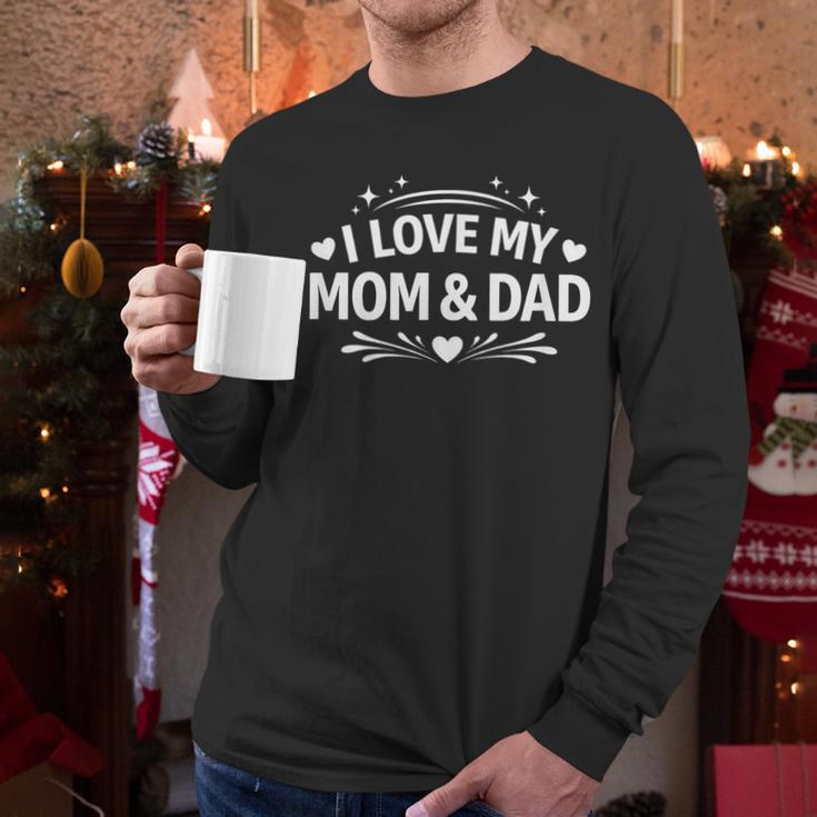 I Love My Mom & Dad Men Long Sleeve T-Shirt I Love My Mom & Dad Men Long Sleeve T-Shirt