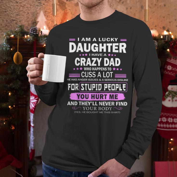 I Am A Lucky Daughter I Have A Crazy Dad Men Long Sleeve T-Shirt