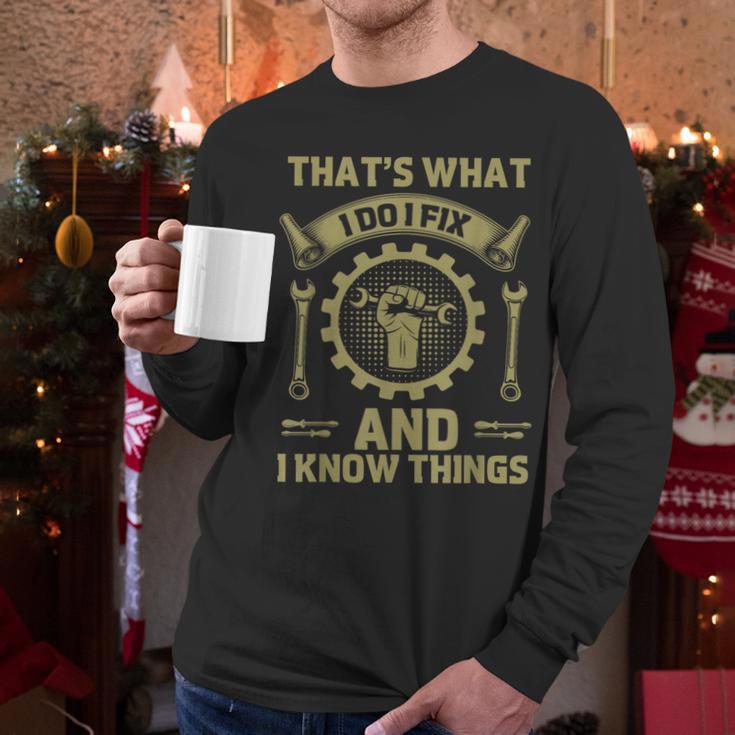 Men Dad That's What I Do I Fix Stuff And I Know Things Men Long Sleeve T-Shirt Men Dad That's What I Do I Fix Stuff And I Know Things Men Long Sleeve T-Shirt