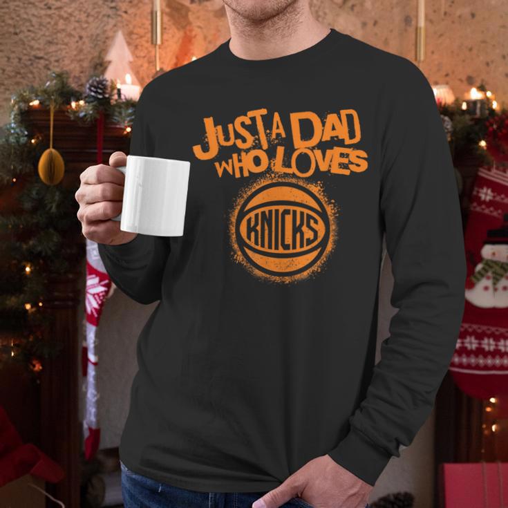 NBA New York Knicks Father's Day Just A Dad Who Loves Men Long Sleeve T-Shirt