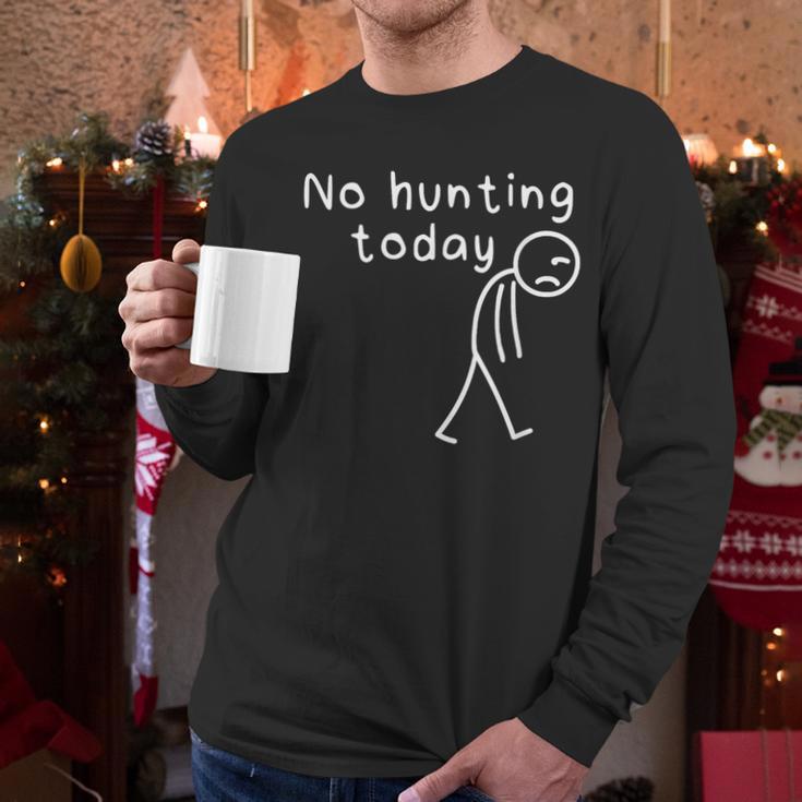 No Hunting Today Sad Stickman Men Hunters Hunting Dad Men Long Sleeve T-Shirt