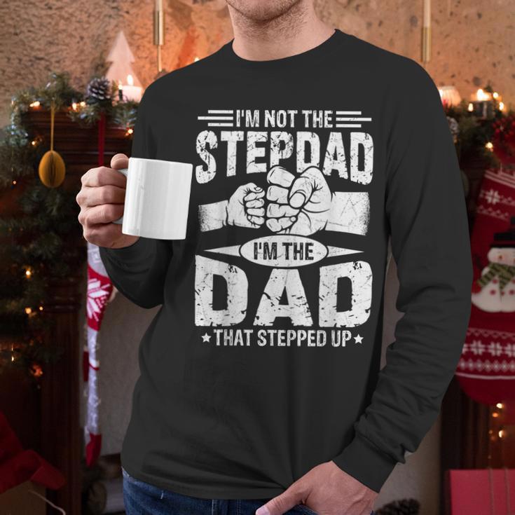 Not The Stepdad Dad That Stepped Up Fathers Day 2025 Men Long Sleeve T-Shirt