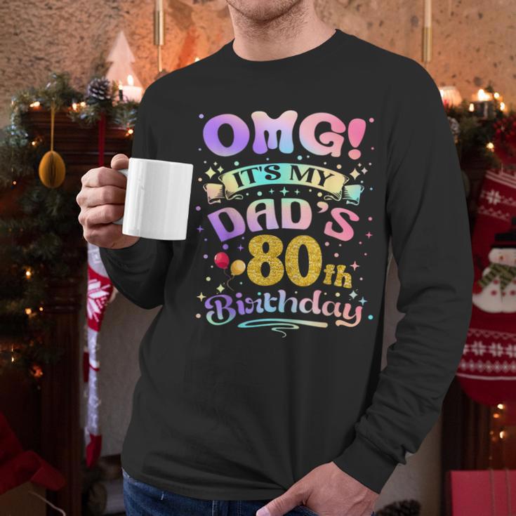OMG It's My Dad's 80th Birthday Happy 80 Years Old Men Long Sleeve T-Shirt