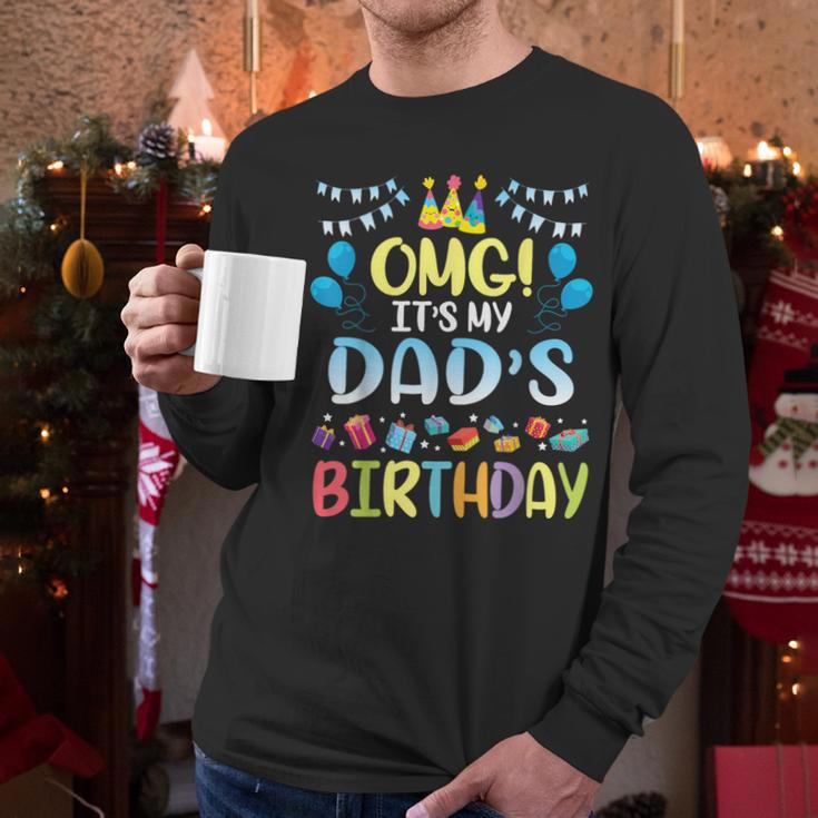 OMG It's My Dad's Birthday Happy To Me You Father Daddy Men Long Sleeve T-Shirt OMG It's My Dad's Birthday Happy To Me You Father Daddy Men Long Sleeve T-Shirt