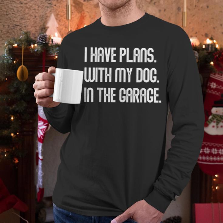 I Have Plans With My Dog In The Garage Dad Joke Handyman Men Long Sleeve T-Shirt