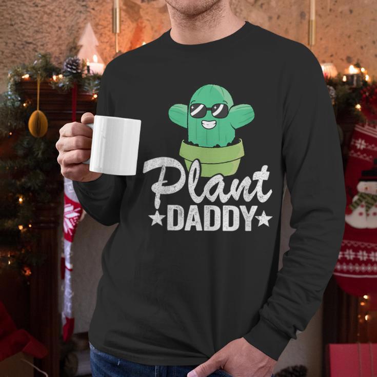 Plant Daddy Cactus Gardener Jokes Grandpa Plant Dad Men Long Sleeve T-Shirt