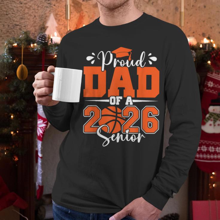 Proud Dad Of A 2026 Senior Basketball Graduation Family Men Long Sleeve T-Shirt