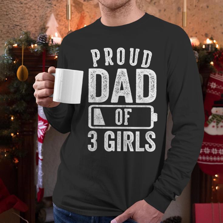 Proud Dad Of 3 Girls Daddy Of Three Daughters Men Long Sleeve T-Shirt