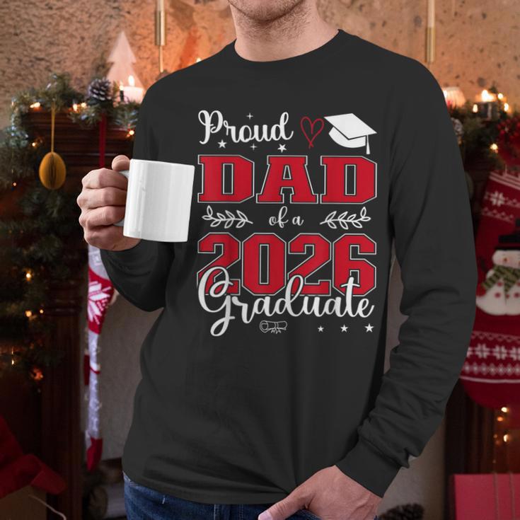 Proud Dad Of a Class Of 2026 Graduate For Graduation Men Long Sleeve T-Shirt