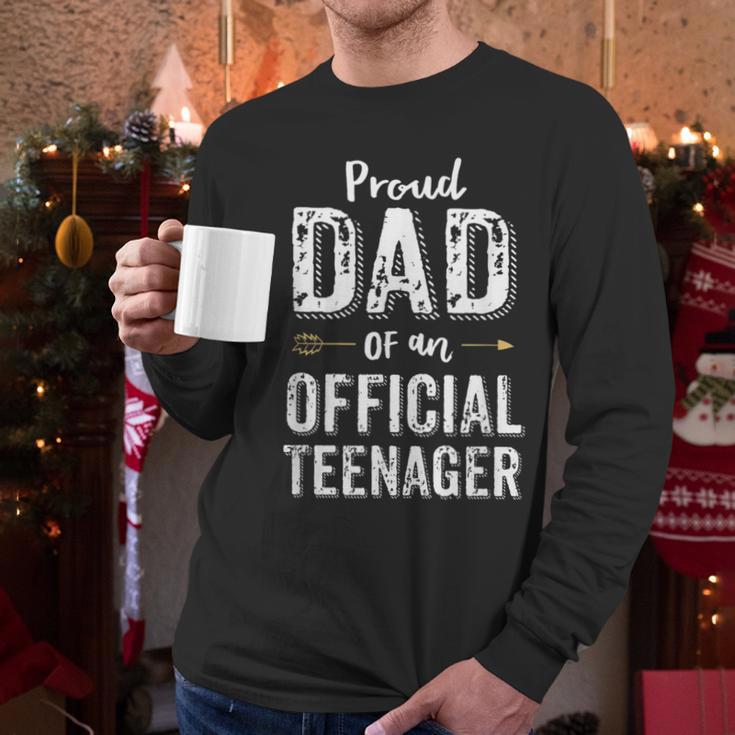 Proud Dad Of An Official TeenagerShirt Birthday Outfit Men Long Sleeve T-Shirt
