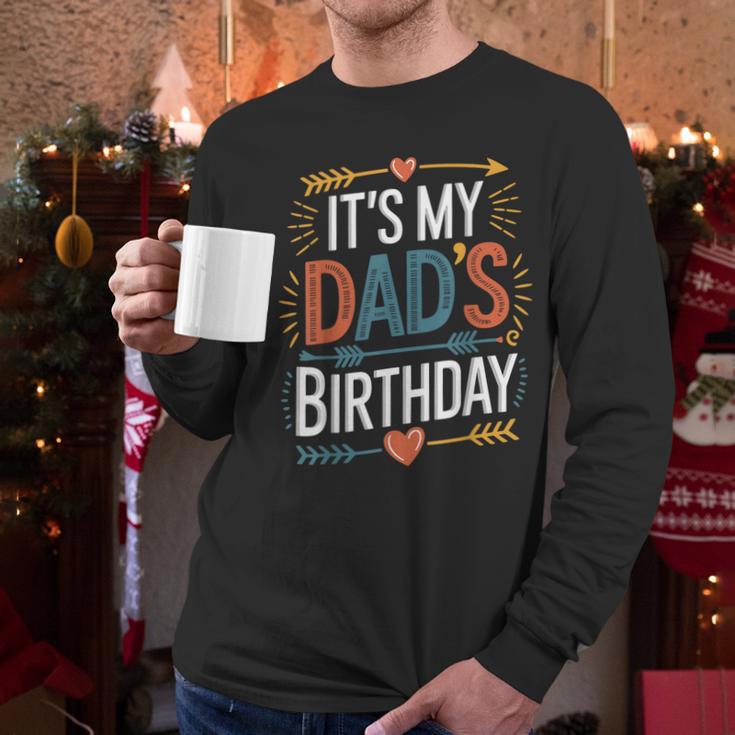 Retro It's My Dad's Birthday Boho Nostalgia Women Kid Men Long Sleeve T-Shirt Retro It's My Dad's Birthday Boho Nostalgia Women Kid Men Long Sleeve T-Shirt