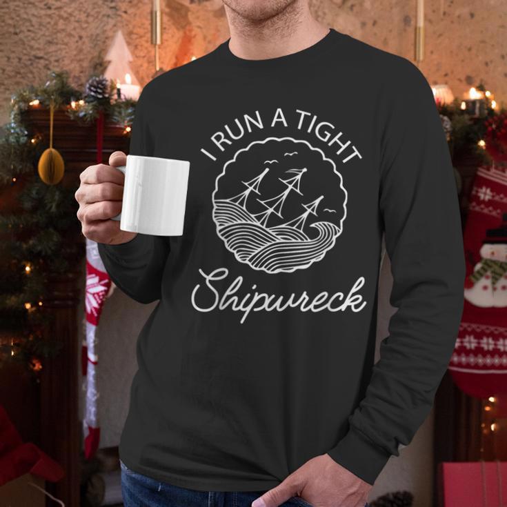 I Run A Tight Shipwreck Saying Wreck Mom Dad Men Long Sleeve T-Shirt