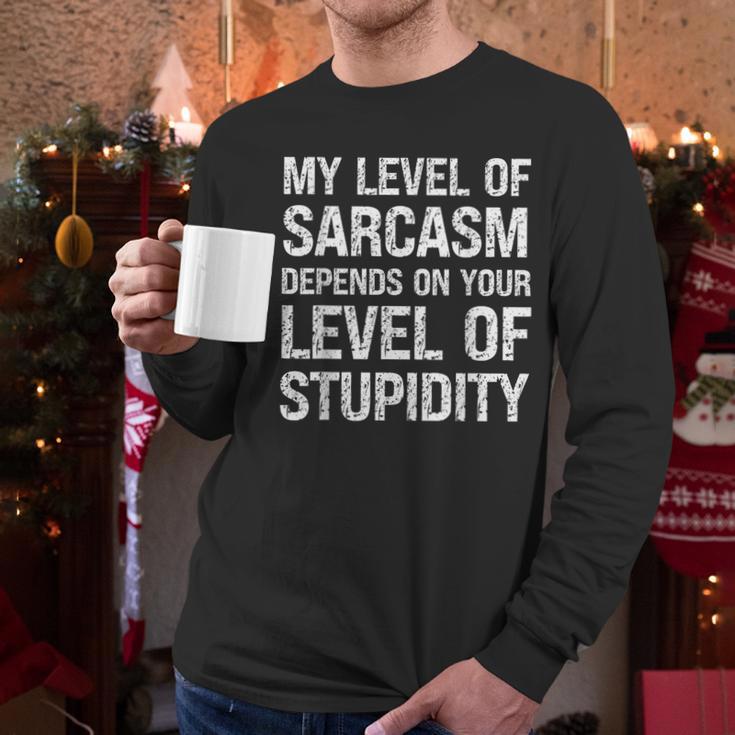 Sarcastic Humor My Level Of Sarcasm Fathers Day Dad Men Long Sleeve T-Shirt