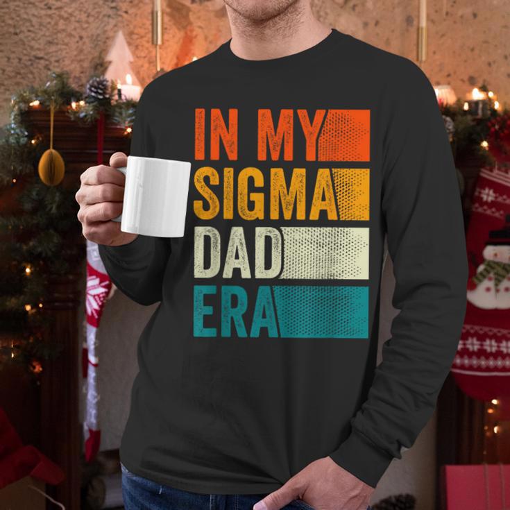 In My Sigma Dad Era Meme Alpha Male Slang Daddy Men Long Sleeve T-Shirt In My Sigma Dad Era Meme Alpha Male Slang Daddy Men Long Sleeve T-Shirt
