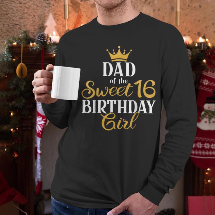 Sixteen Squad Bday Party Dad Of Sweet 16th Birthday Queen Men Long Sleeve T-Shirt