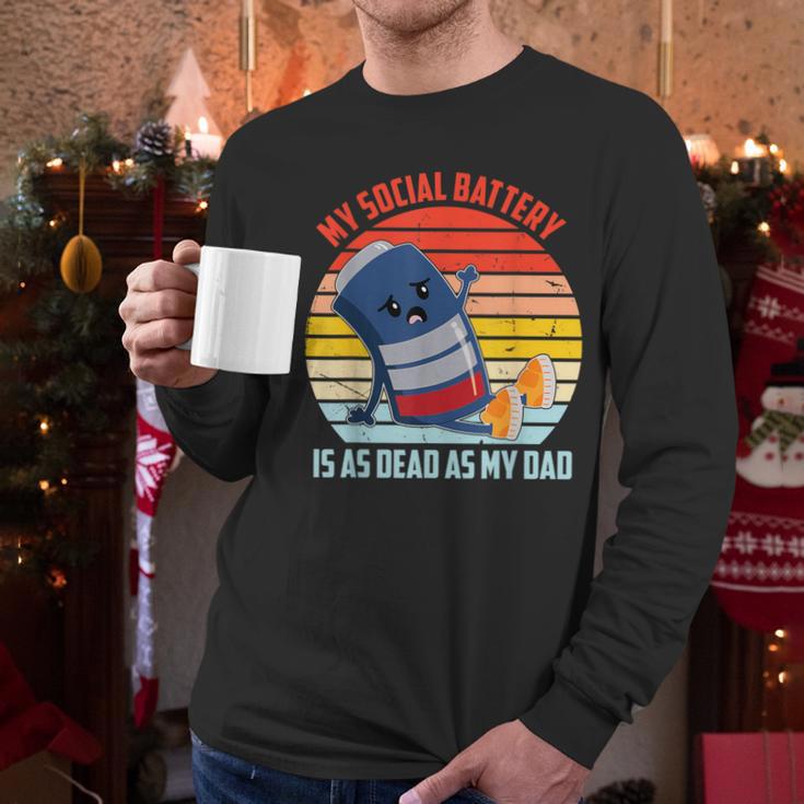 My Social Battery Is As Dead As My Dad Men Long Sleeve T-Shirt My Social Battery Is As Dead As My Dad Men Long Sleeve T-Shirt
