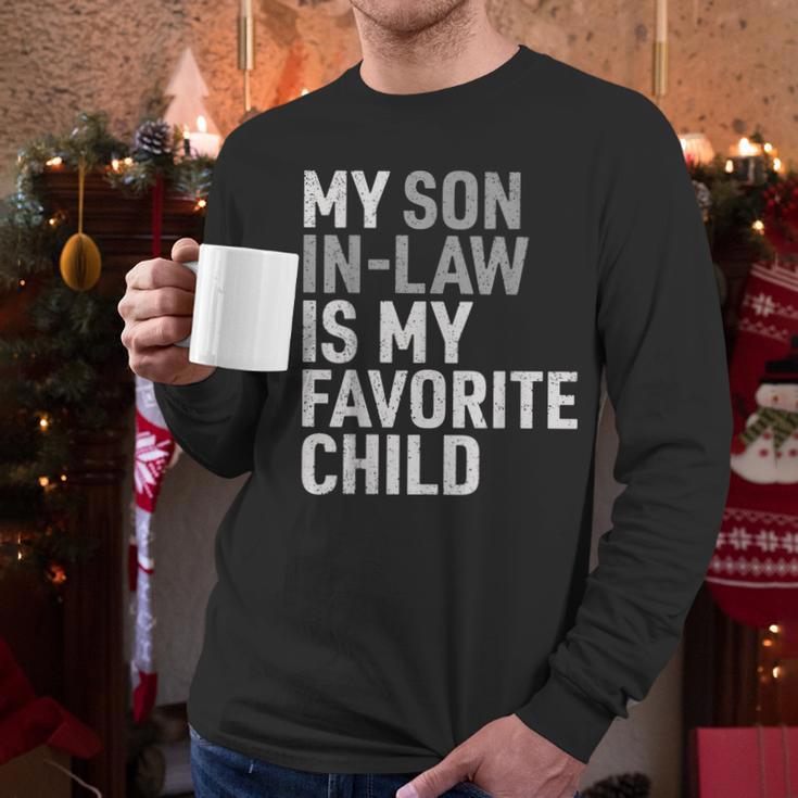 My Son In Law Is My Favorite Child Mom Dad Parents Men Long Sleeve T-Shirt My Son In Law Is My Favorite Child Mom Dad Parents Men Long Sleeve T-Shirt