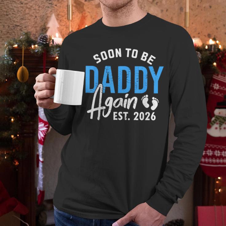 Soon To Be Daddy Again Est 2026 Dad Baby Announcement Men Long Sleeve T-Shirt
