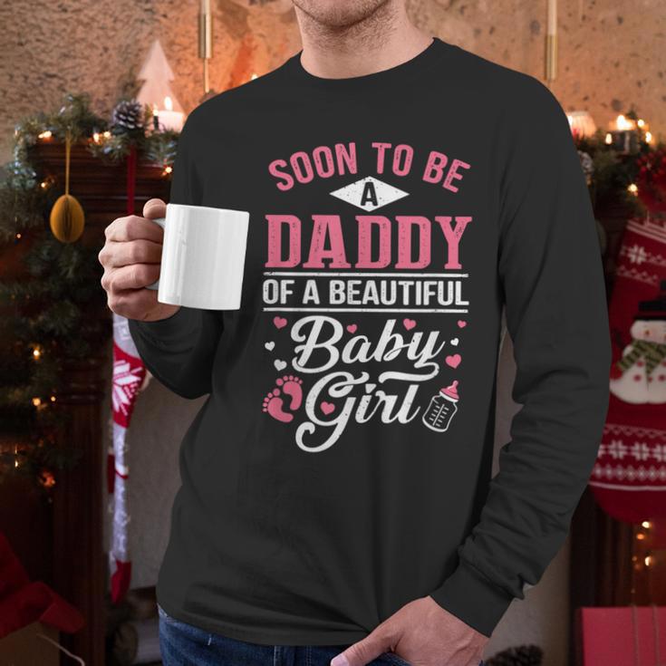 Soon To Be A Daddy Of A Beautiful Baby Girl New Dad T-Shirt Men Long Sleeve T-Shirt