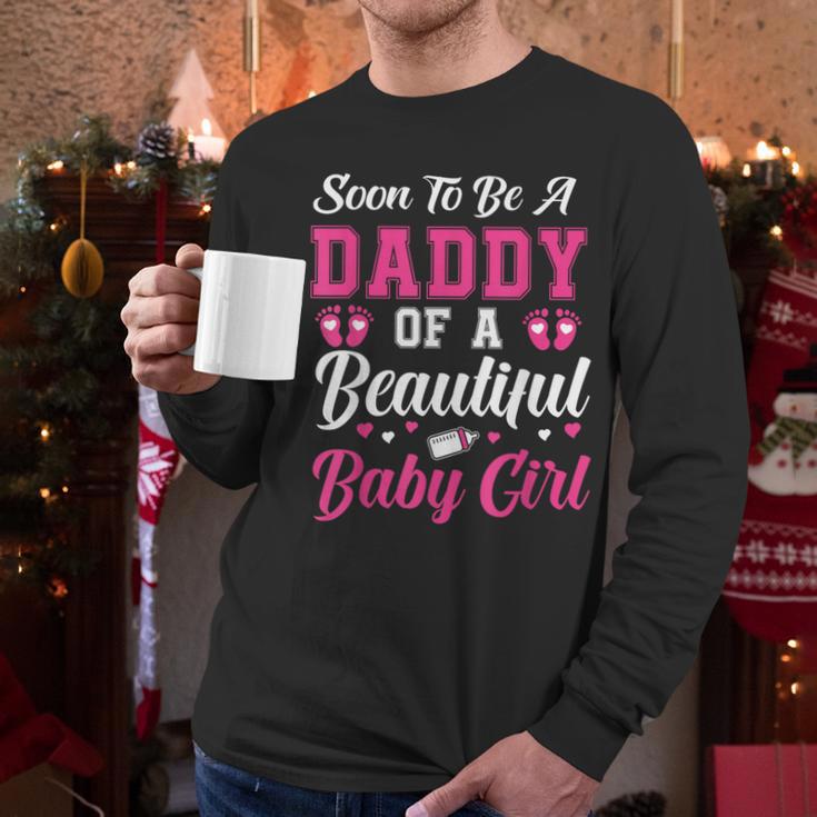 Soon To Be A Daddy Of A Beautiful Baby Girl Baby Shower Men Long Sleeve T-Shirt