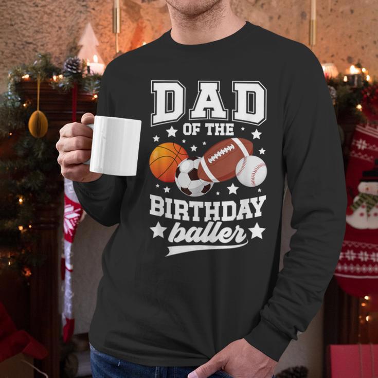 Sports Dad Of The Birthday Baller Sports Family Party Men Long Sleeve T-Shirt