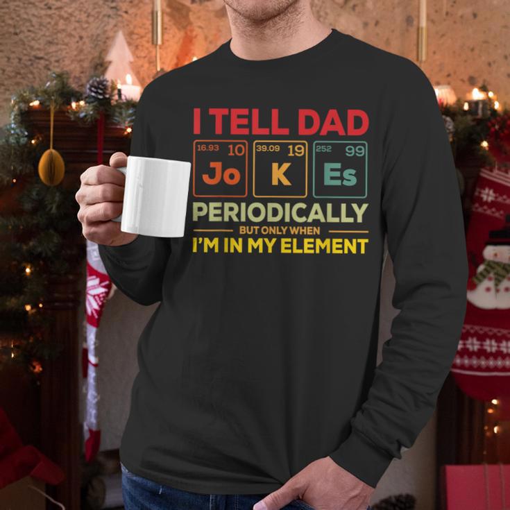i Tell Dad Jokes Periodically But When I'm In My Elements Men Long Sleeve T-Shirt