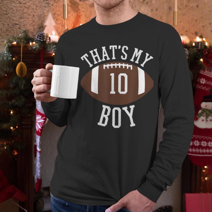 That's My Boy 10 Football Number 10 Jersey Football Mom Dad Men Long Sleeve T-Shirt That's My Boy 10 Football Number 10 Jersey Football Mom Dad Men Long Sleeve T-Shirt