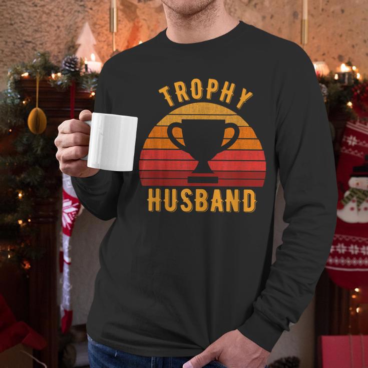 Trophy Husband For Cool Father Or Dad Men Long Sleeve T-Shirt Trophy Husband For Cool Father Or Dad Men Long Sleeve T-Shirt