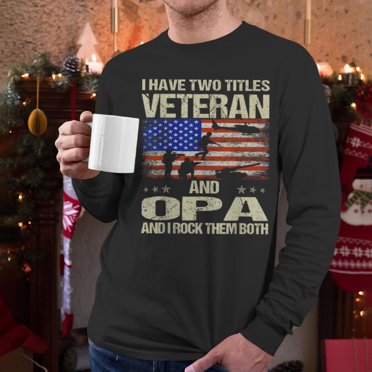 I Have Two Titles Veteran And Opa Dad Papa Grandpa Men Long Sleeve T-Shirt