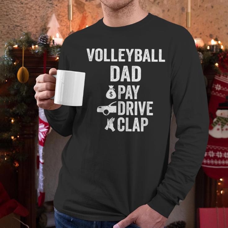 Volleyball Dad Pay Drive Clap Dad Of A Volleyball Player Dad Men Long Sleeve T-Shirt