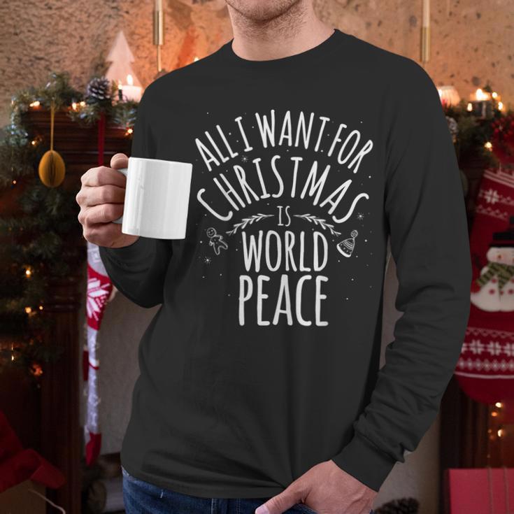 ALL I WANT FOR CHRISTMAS IS WORLD PEACE Shirt Mom Dad Men Long Sleeve T-Shirt