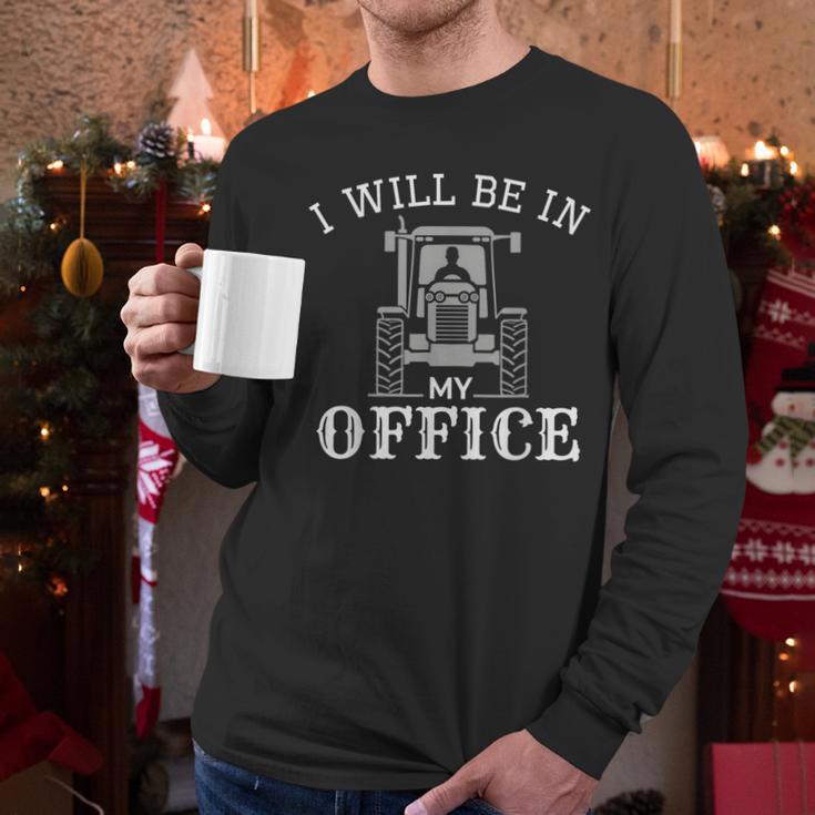 I Will Be In My Office Tractor Driver Farmer Dad Farming Small Men Long Sleeve T-Shirt