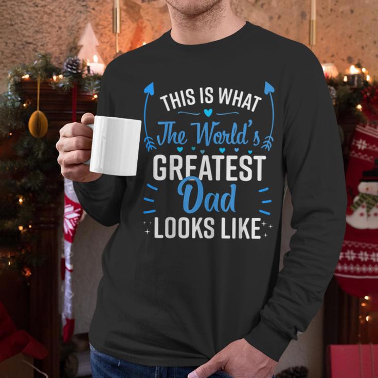 This Is What World's Greatest Dad Looks Like Father's Day Men Long Sleeve T-Shirt