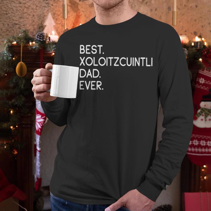 Xolos Xoloitzcuintle Best Xoloitzcuintli Dad Ever Xolo Dog Men Long Sleeve T-Shirt