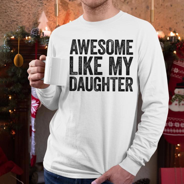 Awesome Like My Daughter Shirt Men Dad Fathers Day Men Long Sleeve T-Shirt