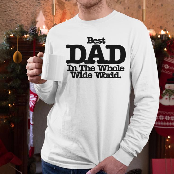Best Dad In The Whole Wide World Men Long Sleeve T-Shirt