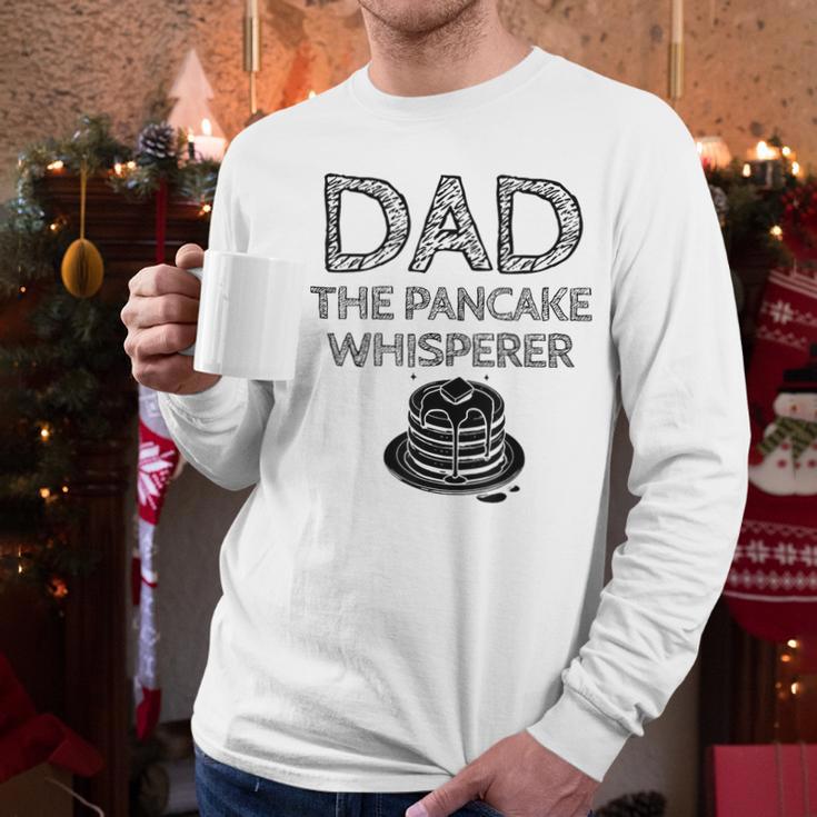 Dad The Pancake Whisperer Pancakes Breakfast Father Men Long Sleeve T-Shirt