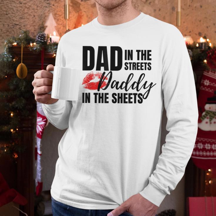 Dad In The Streets Daddy In The Sheets Men Long Sleeve T-Shirt Dad In The Streets Daddy In The Sheets Men Long Sleeve T-Shirt