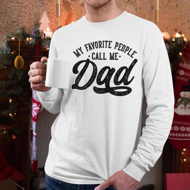 My Favorite People Call Me Dad Father's Day Men Long Sleeve T-Shirt