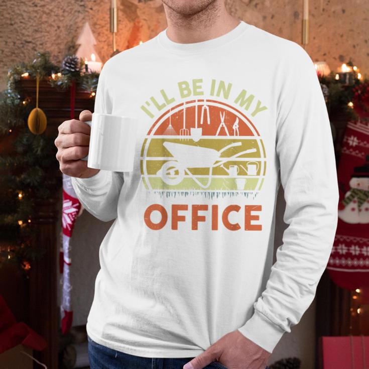 Garden I'Ll Be In My Office Plant Lover Plant Dad Men Long Sleeve T-Shirt