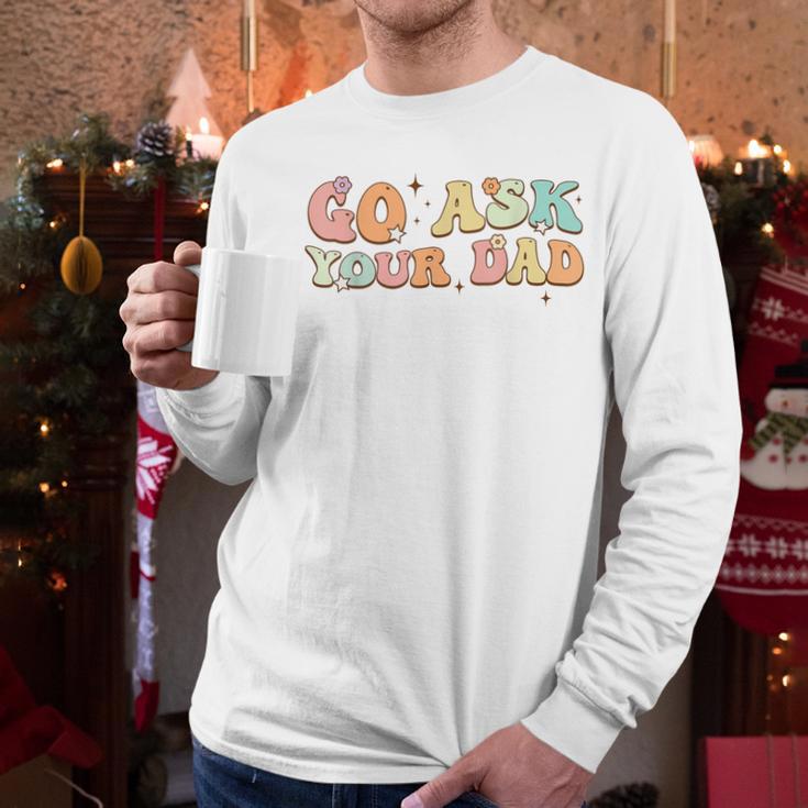 Groovy This Father's Day With Vintage Go Ask Your Dad Men Long Sleeve T-Shirt